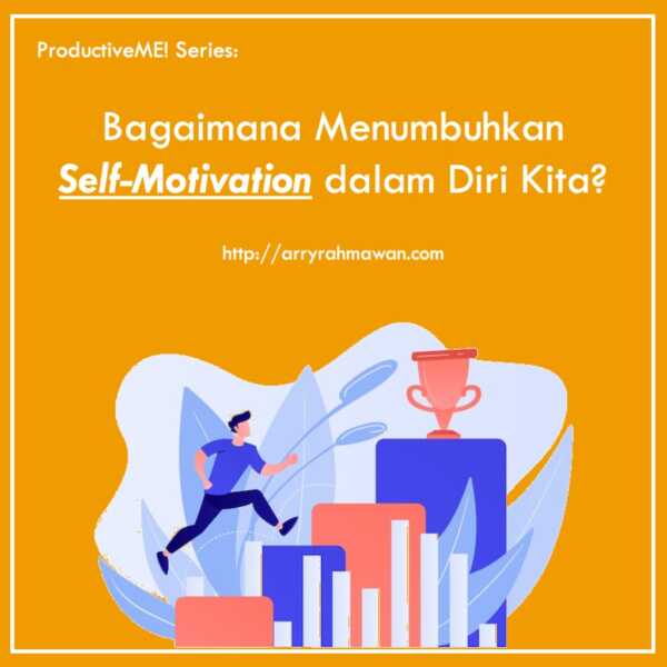 Bagaimana menumbuhkan self-motivation dalam diri